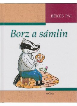 Békés Pál - Borz a sámlin Békés Pál - Borz a sámlin, Budapest 2011 antikvár könyv