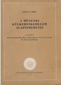 Korán Imre - A műszaki külkereskedelem alapismeretei I-II.