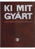 Solt Sándor (szerk.) - Ki mit gyárt, kutat, tervez, szolgáltat, forgalmaz 1975