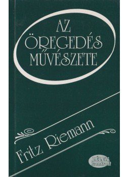 Fritz Riemann - Az öregedés művészete Fritz Riemann - Az öregedés művészete, Budapest 0 antikvár könyv