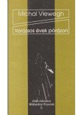 Michal Viewegh - Varázsos évek pórázon