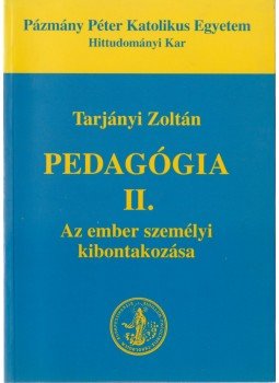 Tarjányi Zoltán - Pedagógia II. Tarjányi Zoltán - Pedagógia II., Budapest 1999 antikvár könyv