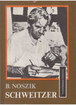 Noszik, Borisz Mihajlovics - Schweitzer Noszik, Borisz Mihajlovics - Schweitzer, Budapest 1975 antikvár könyv