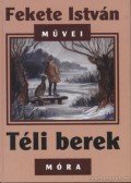 Fekete István - Téli berek