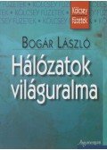 Bogár László - Hálózatok világuralma