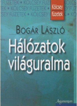 Bogár László - Hálózatok világuralma Bogár László - Hálózatok világuralma, Budapest 2007 antikvár könyv