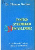  Dr. Thomas Gordon - Tanítsd gyermeked önfegyelemre!