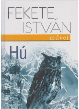 Fekete István - Hú Fekete István - Hú, Budapest 2013 antikvár könyv