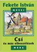 Fekete István - Csí és más elbeszélések