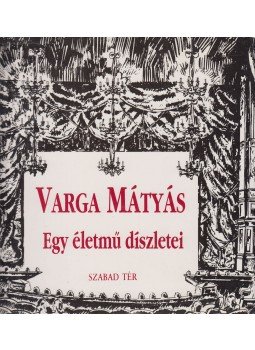 Varga Mátyás, Tandi Lajos - Egy életmű díszletei Varga Mátyás, Tandi Lajos - Egy életmű díszletei, 1995 antikvár könyv