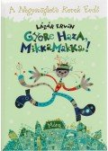 Lázár Ervin - Gyere haza, Mikkamakka!