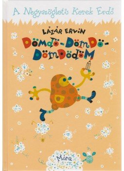 Lázár Ervin - Dömdö-dömdö-dömdödöm Lázár Ervin - Dömdö-dömdö-dömdödöm, Budapest 2014 antikvár könyv
