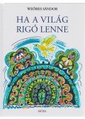 Weöres Sándor - Ha a világ rigó lenne