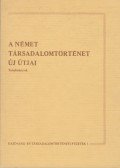 Vári András - A német társadalomtörténet új útjai