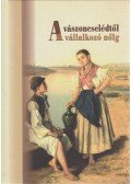 Bathó Edit,Tóth Péter - A vászoncselédtől a vállalkozó nőig