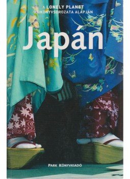 Bartlett, Ray, Ellis, Justin, Rowthorn, Chris, Sellars, Simon, St Louis, Regis, Yanagihara, Wendy, McLachlan, Craig - Japán Bartlett, Ray, Ellis, Justin, Rowthorn, Chris, Sellars, Simon, St Louis, Regis, Yanagihara, Wendy, McLachlan, Craig - Japán, 2007 antikvár könyv