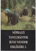 Novák László - Néprajzi tanulmányok Ikvai Nándor emlékére I-II.