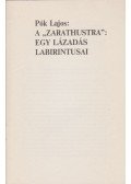 Pók Lajos - A "Zarathustra": Egy lázadás labirintusai