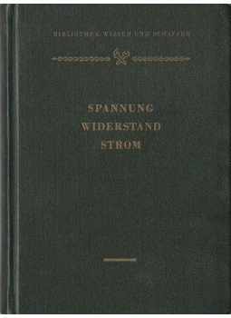 Brzoska, Franz - Spannung Widerstand Strom Brzoska, Franz - Spannung Widerstand Strom, Leipzig 1953 antikvár könyv