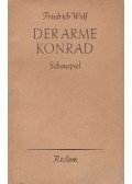 Wolf,Friedrich - Der Arme Konrad