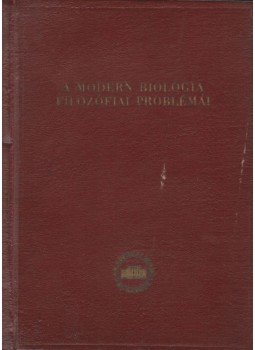Oparin, A. I., T. D. Liszenko - A modern biológia filozófiai problémái Oparin, A. I., T. D. Liszenko - A modern biológia filozófiai problémái, Budapest 1954 antikvár könyv