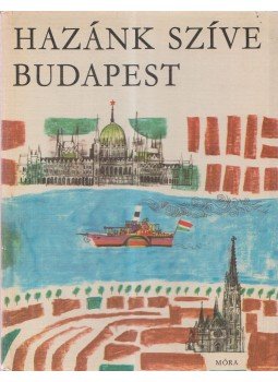 Ruffy Péter - Hazánk szíve Budapest Ruffy Péter - Hazánk szíve Budapest, Budapest 1977 antikvár könyv