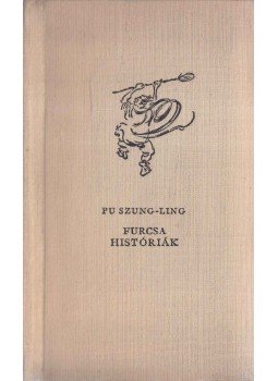 Pu Szung-Ling - Furcsa históriák Pu Szung-Ling - Furcsa históriák, Budapest 1959 antikvár könyv