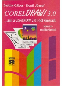 Bartha Gábor, Honti József - CorelDRAW! 3.0 Bartha Gábor, Honti József - CorelDRAW! 3.0, Budapest 0 antikvár könyv