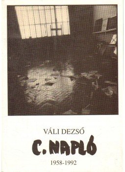 Váli Dezső - C. Napló Váli Dezső - C. Napló, Budapest 1992 antikvár könyv