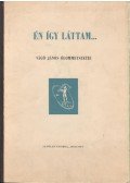 Székely János - Én így láttam...
