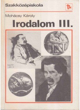 Mohács Károly - Irodalom III. Mohács Károly - Irodalom III., Budapest 1992 antikvár könyv