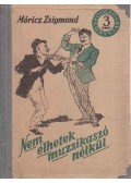 Móricz Zsigmond - Nem élhetek muzsikaszó nélkül