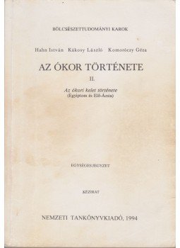 Hahn István, Komoróczy Géza, Kákosy László - Az ókor története II. Hahn István, Komoróczy Géza, Kákosy László - Az ókor története II., Budapest 1994 antikvár könyv