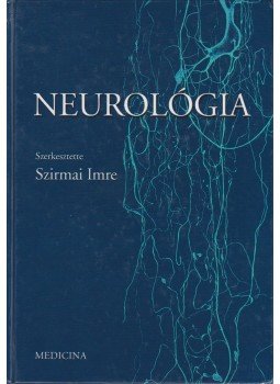 Szirmai Imre - Neurológia Szirmai Imre - Neurológia, Budapest 2005 antikvár könyv