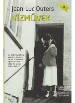 Jean-Luc Outers - Vízművek Jean-Luc Outers - Vízművek, Budapest 2011 antikvár könyv