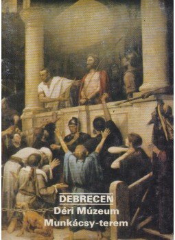 Rappai Zsuzsa - Debrecen - Déri Múzeum Munkácsy-terem Rappai Zsuzsa - Debrecen - Déri Múzeum Munkácsy-terem, Budapest 1987 antikvár könyv