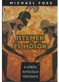 Michael Foss - Istenek és hősök