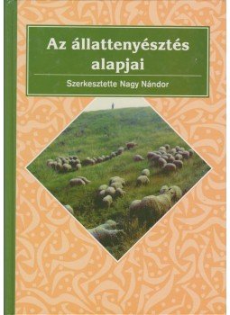 Nagy Nándor - Az állattenyésztés alapjai Nagy Nándor - Az állattenyésztés alapjai, Budapest 1996 antikvár könyv