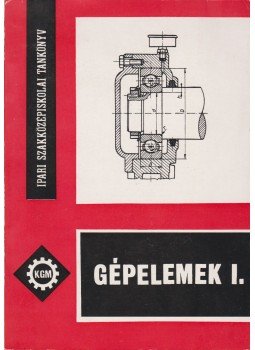 Selmeczi Ferenc - Gépelemek I. Selmeczi Ferenc - Gépelemek I., Budapest 1973 antikvár könyv