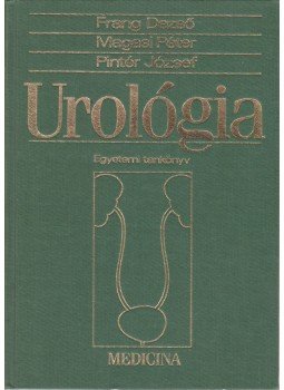 Pintér József, Magasi Péter, Frang Dezső - Urológia Pintér József, Magasi Péter, Frang Dezső - Urológia, Budapest 1991 antikvár könyv