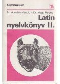 Dr. Nagy Ferenc,N. HORVÁTH MARGIT - Latin nyelvkönyv II.