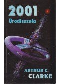 Arthur C. Clarke  - 2001. Űrodisszeia