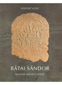 Szeifert Judit - Bátai Sándor (dedikált) Szeifert Judit - Bátai Sándor (dedikált), 2003 antikvár könyv