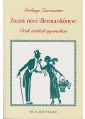 Gedényi Zsuzsanna - Zsuzsi néni illemtankönyve