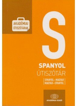 Király Rudolf - Magyar-spanyol, spanyol-magyar útiszótár Király Rudolf - Magyar-spanyol, spanyol-magyar útiszótár, Budapest 2011 antikvár könyv
