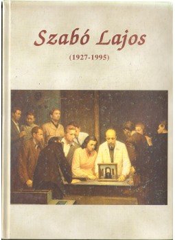Soós Gyula - Szabó Lajos (1927-1995) Soós Gyula - Szabó Lajos (1927-1995), 1998 antikvár könyv