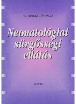 Dr. Somogyvári Zsolt - Neonatológiai sürgősségi ellátás Dr. Somogyvári Zsolt - Neonatológiai sürgősségi ellátás, Budapest 1998 antikvár könyv