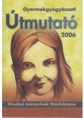 Tulassay Tivadar (szerkesztő),Arató András - Gyermekgyógyászati útmutató 2006