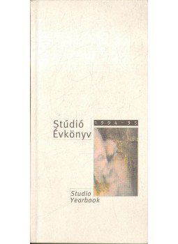 Bencsik Barnabás (szerk.) - Stúdió Évkönyv 1994-95 Bencsik Barnabás (szerk.) - Stúdió Évkönyv 1994-95, 1996 antikvár könyv