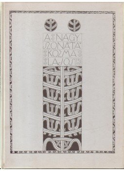 Kozma Lajos - A nagy szonáta (számozott) Kozma Lajos - A nagy szonáta (számozott), 2000 antikvár könyv